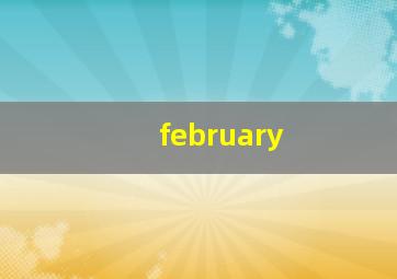 february