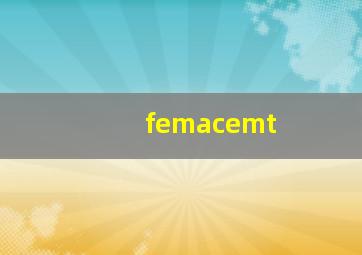 femacemt